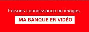 Ma banque en vid?o